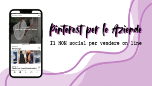 Pinterest per le aziende, il non social per vendere on line