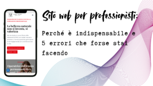 Sito web per professionisti: perché è indispensabile e 5 errori che forse stai facendo