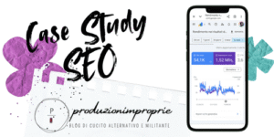 Case Study SEO Produzionimproprie